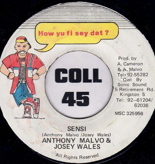 Anthony Malvo & Josey Wales - Sensi b/w Sensi (Version) - How Yu Fi Sey Dat JA 7"