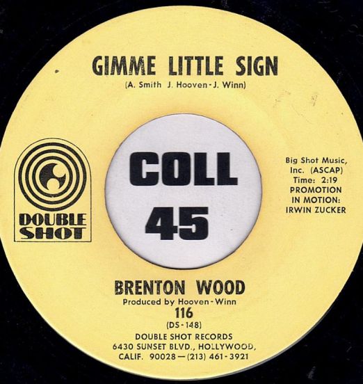 Brenton Wood - Gimme Little Sign b/w I Think You've Got Your Fools Mixed Up - Double Shot 7"