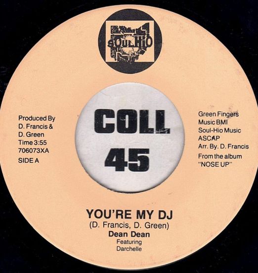 Dean Dean Feat. Darchelle - You're My DJ b/w Nose Up - Soul Hio 7"