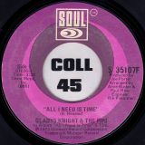Gladys Knight & The Pips – All I Need Is Time b/w The Only Time You Love Me Is When You’re Losing Me – Soul 7″