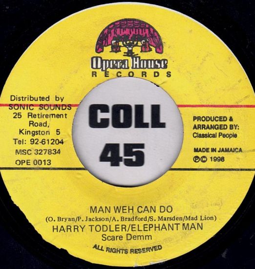 Harry Todler / Elephant Man / Scare Demm - Man Weh Can Do b/w Version Mad Lion - Opera House JA 7"