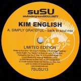 Kim English – Simply Grateful (Back To Soul Mix) b/w Simply Grateful (Instrumental) – suSU UK 7″