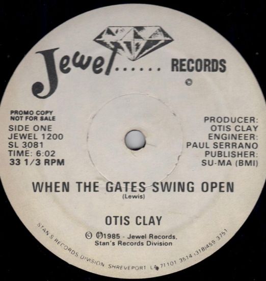 Otis Clay - When The Gates Swing Open b/w His Precious Love - Jewel 12"
