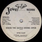 Otis Clay – When The Gates Swing Open b/w His Precious Love – Jewel 12″
