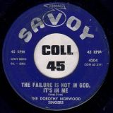 The Dorothy Norwood Singers – The Failure Is Not In God It’s In Me b/w Johnny And Jesus – Savoy 7″