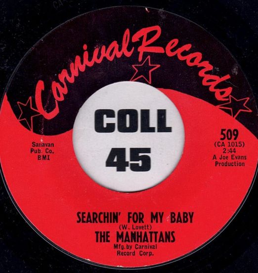 The Manhattans - Searchin' For My Baby b/w I'm The One That Love Forgot - Carnival 7"