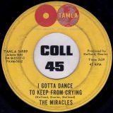 The Miracles – I Gotta Dance To Keep From Crying b/w Such Is Love, Such Is Life – Tamla 7″