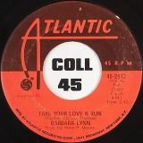 Barbara Lynn -Take Your Love & Run b/w (Until Then) I Suffer – Atlantic 7″