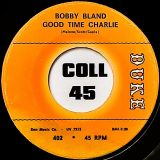 Bobby Bland – Good Time Charlie b/w Good Time Charlie (Working His Groove Bag) – Duke 7″