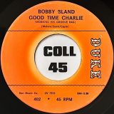 Bobby Bland – Good Time Charlie b/w Good Time Charlie (Working His Groove Bag) – Duke 7″