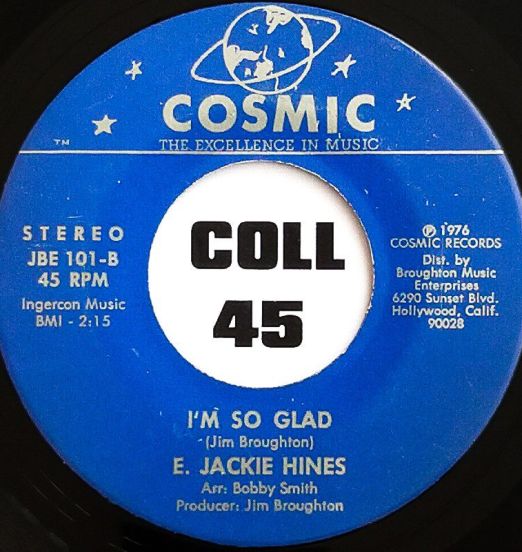E. Jackie Hines - I'm So Glad b/w I'm Not The Fool - Cosmic 7"