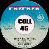 Gene Chandler – Such A Pretty Thing b/w I Fooled You This Time – Checker 7″
