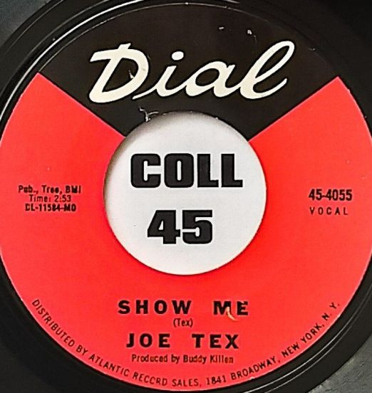 Joe Tex - Show Me b/w A Woman Sees a Hard Time - Dial 7"