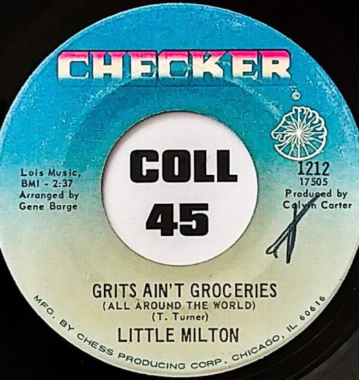 Little Milton - Grits Ain't Groceries b/w I Can't Quit You Baby - Checker 7"