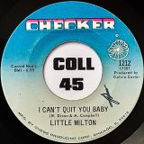Little Milton – Grits Ain’t Groceries b/w I Can’t Quit You Baby – Checker 7″