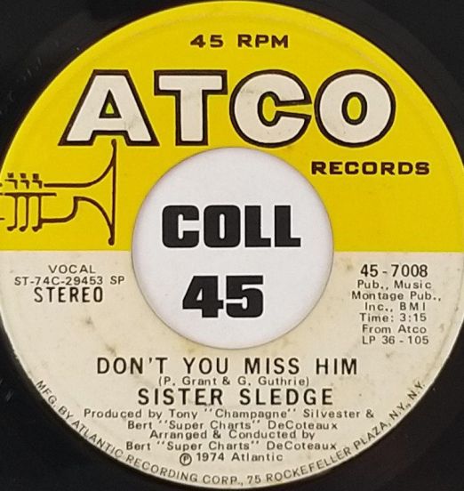 Sister Sledge - Love Don't You Go Through No Changes On Me b/w Don't You Miss Him - Atco 7"