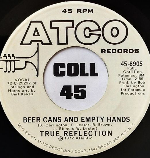 True Reflection - Beer Cans And Empty Hands b/w Same - Atco DJ 7"