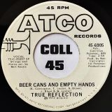 True Reflection – Beer Cans And Empty Hands b/w Same – Atco DJ 7″