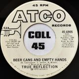 True Reflection – Beer Cans And Empty Hands b/w Same – Atco DJ 7″