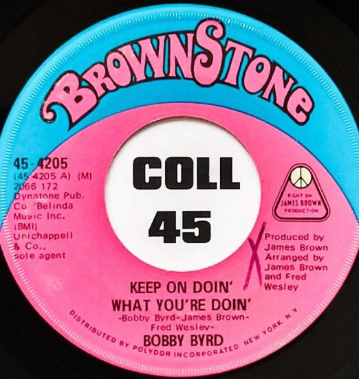 Bobby Byrd - Keep On Doin' What You're Doin' b/w Let Me Know - Brown Stone 7"