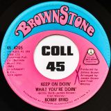 Bobby Byrd – Keep On Doin’ What You’re Doin’ b/w Let Me Know – Brown Stone 7″