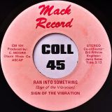 Sign Of The Vibrations – Ran Into Something b/w Last Of The Corruptors – Mack Record 7″