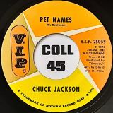 Chuck Jackson – Pet Names b/w Is There Anything Love Can’t Do – V.I.P. 7″
