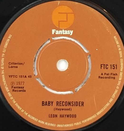 Leon Haywood - Baby Reconsider b/w Goin' Back To New Orleans - Fantasy UK 7"