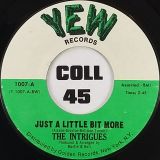 The Intrigues – Just A Little Bit More b/w Let’s Dance – Yew 7″