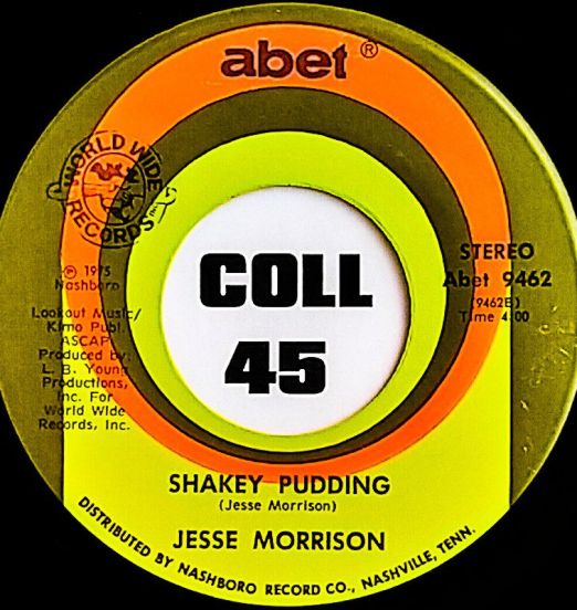 Jesse Morrison - Shakey Pudding b/w Loving You - Abet 7"