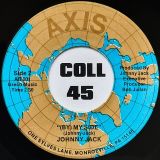Johnny Jack – (By) My Side b/w (Baby) What For – Axis 7″