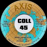Johnny Jack – (By) My Side b/w (Baby) What For – Axis 7″