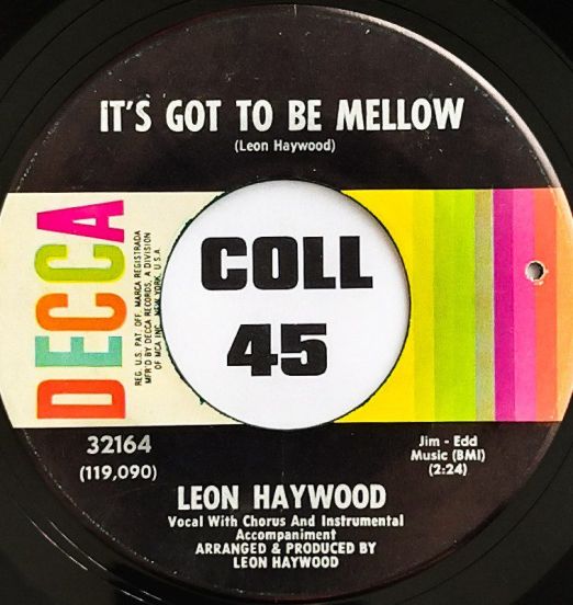 Leon Haywood - It's Got To Be Mellow b/w Cornbread And Buttermilk - Decca 7"