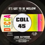 Leon Haywood – It’s Got To Be Mellow b/w Cornbread And Buttermilk – Decca 7″