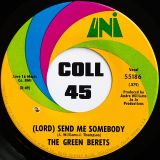 Green Berets – (Lord) Send Me Somebody b/w We Must Make Things Right – UNI 7″