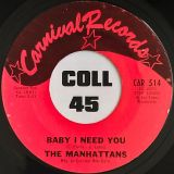 The Manhattans – Baby I Need You b/w Teach Me (The “Philly” Dog) – Carnival 7″