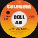 Philly Devotions – I Just Can’t Make It (Without You) b/w Long Version – Columbia 7″