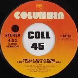 Philly Devotions – I Just Can’t Make It (Without You) b/w Long Version – Columbia 7″