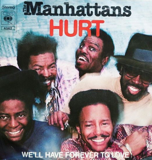 Manhattans -Hurt b/w We'll Have Forever To Love - CBS 7"