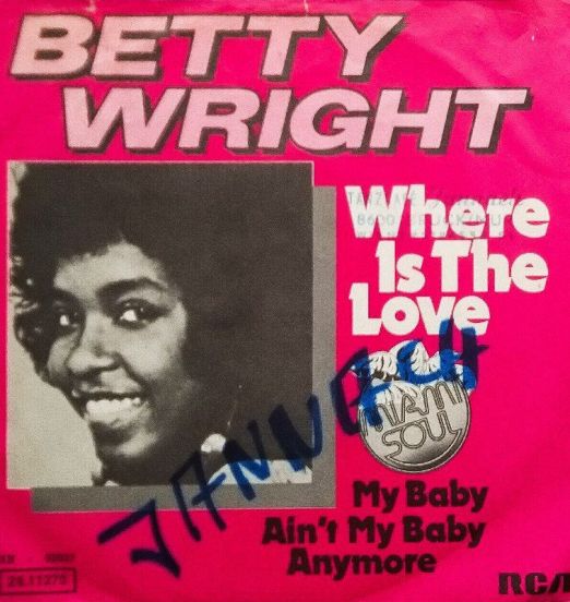 Betty Wright - Where Is the Love b/w My Baby Ain't My Baby Anymore - RCA 7"
