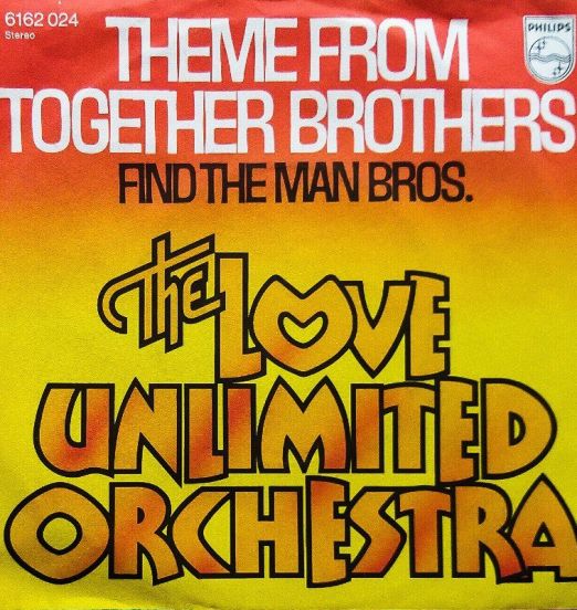 Love Unlimited Orchestra - Theme from Together Brothers b/w Find the Man Bros. - Philips 7"