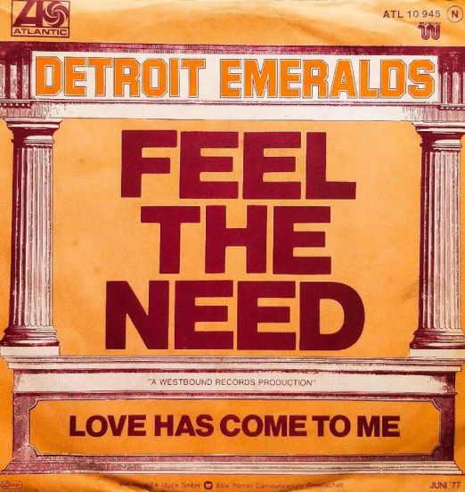 Detroit Emeralds - Feel the Need b/w Love Has Come To Me - Atlantic 7"