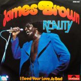 James Brown – Reality b/w I Need Your Love So Bad – Polydor 7″
