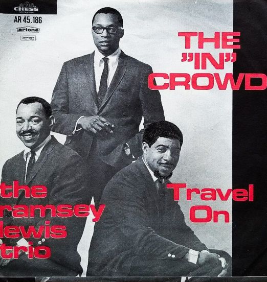 Ramsey Lewis Trio - The In Crowd b/w Travel On - Chess 7"