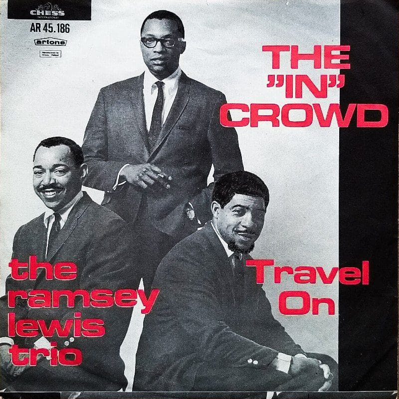 Ramsey Lewis Trio - The In Crowd b/w Travel On - Chess 7