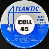David “Fathead” Newman – Hard Times (Part 1) b/w Hard Times (Part 11) – Atlantic 7″