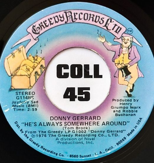 Donny Gerrard - He's Always Somewhere Around b/w Darlin' - Greedy 7"