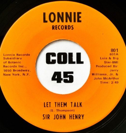 Sir John Henry - Live Everyday for Your Love b/w Let Them Talk - Lonnie Records 7"