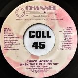 Chuck Jackson – When The Fuel Runs Out b/w Good Love – Channel 7″