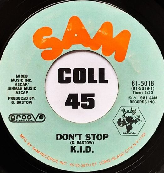 K.I.D. - Don't Stop b/w Do it Again - Sam Records 7"